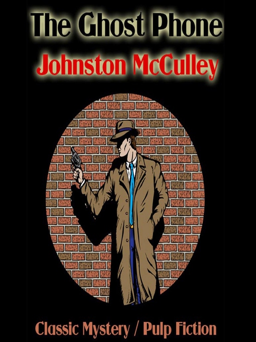 Title details for The Ghost Phone by Johnston McCulley - Available